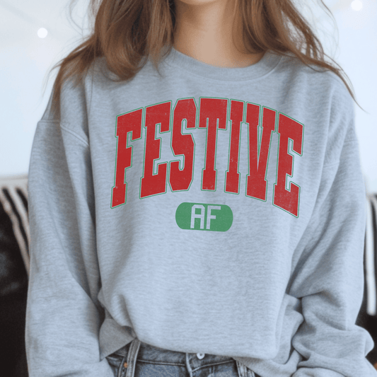 Festive AF T-Shirt/Crewneck (6Mo-Adult 4XL)