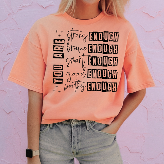 You Are Enough T-Shirt/Crewneck